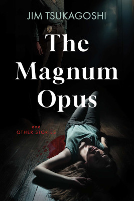 The Magnum Opus and Other Stories