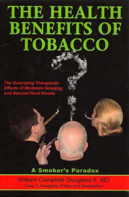 The Health Benefits of Tobacco - The Surprising Therapeutic Benefits from Moderate Smoking