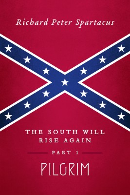 The South Will Rise Again, Part 1 - Pilgrim