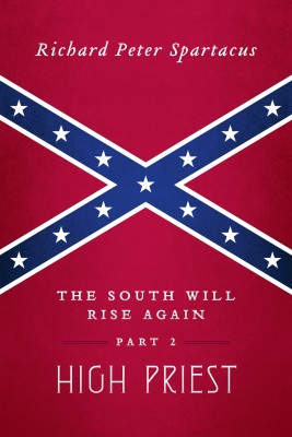 The South Will Rise Again, Part 2 - High Priest