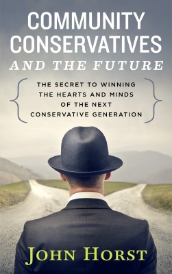 Community Conservatives & the Future - Secret to Winning the Hearts & Minds of the Next Conservative Generation