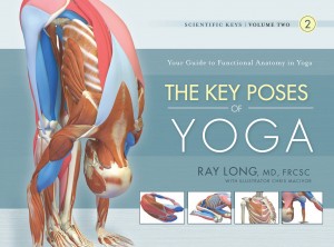 The Key Poses of Yoga - Scientific Keys, Volume II