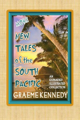 More New Tales of the South Pacific - Combined, Expanded, Illustrated Edition