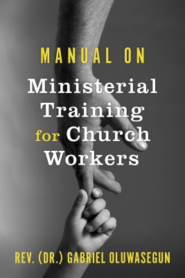 Manual on Ministerial Training for Church Workers - Ministerial Training for Church Workers