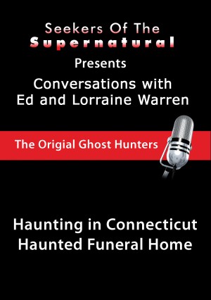 Haunted Funeral Home - Ed and Lorraine Warren: Haunted Funeral Home (Conversations with the Ed and