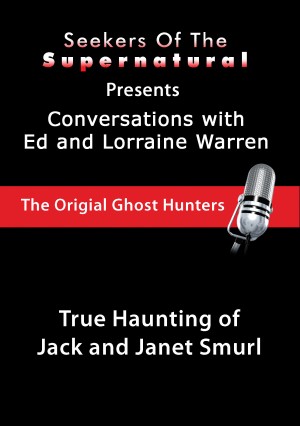 Jack and Janet Smurl Story - Ed and Lorraine Warren: Jack and Janet Smurl Story