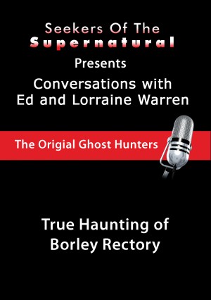 True Haunting of Borley Rectory - True Haunting of Borley Rectory (Conversations with the Ed and Lorraine War