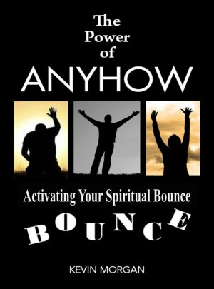 The Power of Anyhow - Activating Your Spiritual Bounce