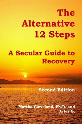 The Alternative 12 Steps - A Secular Guide to Recovery