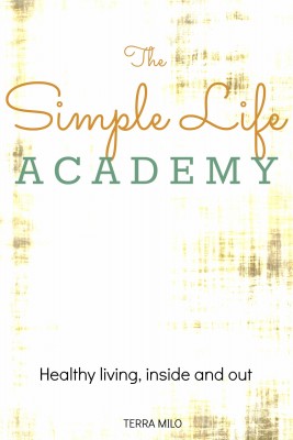 The Simple Life Academy - Healthy Living, Inside and Out