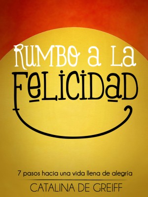 Rumbo a la felicidad