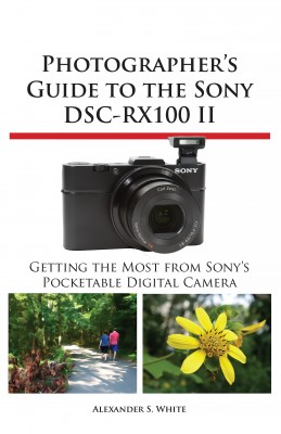 Photographer's Guide to the Sony DSC-RX100 II - Getting the Most from Sony's Pocketable Digital Camera