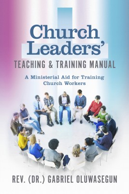 Church Leaders’ Teaching & Training Manual - A Ministerial Aid for Training Church Workers