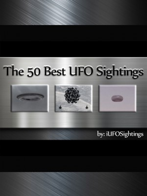 The 50 Best UFO Sightings