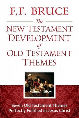The New Testament Development of Old Testament Themes