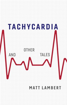 Tachycardia and Other Tales