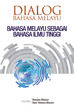 Dialog Bahasa Melayu Sebagai Bahasa Ilmu Tinggi