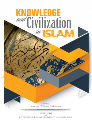 KNOWLEDGE AND CIVILIZATION IN ISLAM