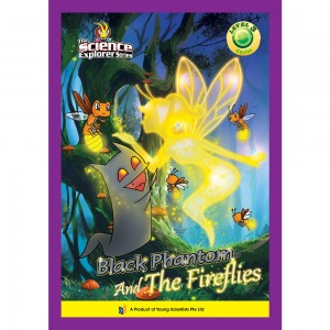 The Science Explorer Series Level 3 Issue 1 : Black Phantom And The Fireflies