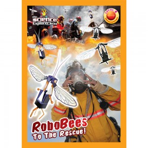 The Science Explorer Series Level 4 Issue 4 : RoboBees To The Rescue!