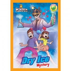 The Science Explorer Series Level 4 Issue 1 : Dry Ice Mystery