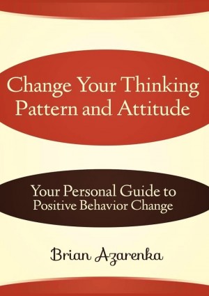 Change Your Thinking Pattern and Attitude