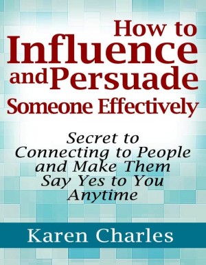 How to Influence and Persuade Someone Effectively