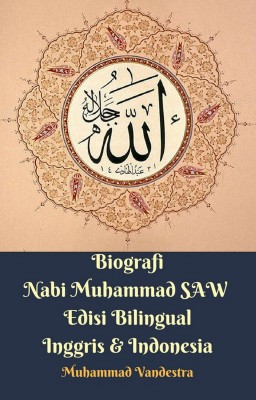 Biografi Nabi Muhammad SAW Edisi Bilingual Inggris & Indonesia