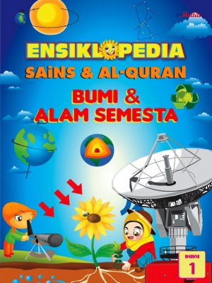 ENSIKLOPEDIA SAINS & ALQURAN – BUMI DAN ALAM SEMESTA (1)