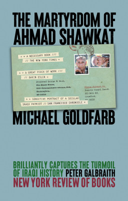 The Martyrdom of Ahmad Shawkat: The tragic story of an Iraqi idealist