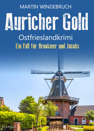 Auricher Gold. Ostfrieslandkrimi