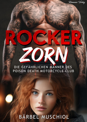 Rocker Zorn. Die gefährlichen Männer des Poison Death Motorcycle Club