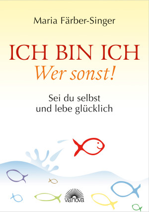 Ich bin ich – Wer sonst!