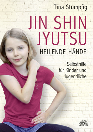 Jin Shin Jyutsu - Heilende Hände: Selbsthilfe für Kinder und Jugendliche