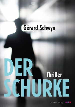 Der Schurke: Thriller