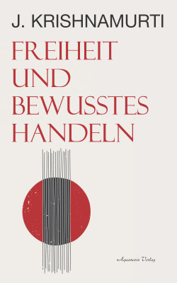 Freiheit und bewusstes Handeln