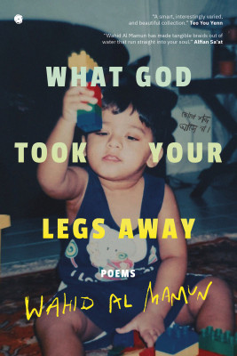 What God Took Your Legs Away: Poems