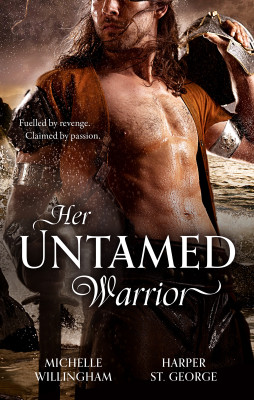 Her Untamed Warrior/Stolen By The Viking/Marrying Her Viking Enemy