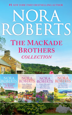 MacKade Brothers Collection/The Return Of Rafe MacKade/The Pride Of Jared MacKade/The Heart Of Devin MacKade/The Fall Of Shane MacKade