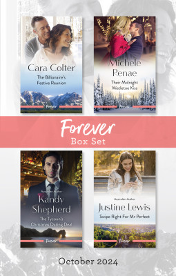 Forever Box Set Oct 2024/The Billionaire's Festive Reunion/Their Midnight Mistletoe Kiss/The Tycoon's Christmas Dating Deal/Swipe Right