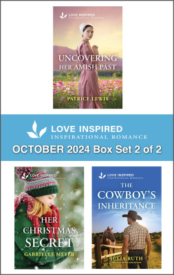 Love Inspired October 2024 - Box Set 2 of 2/Uncovering Her Amish Past/Her Christmas Secret/The Cowboy's Inheritance