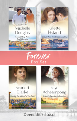 Forever Box Set Dec 2024/Secret Fling With The Billionaire/Beauty And The Brooding CEO/Royally Forbidden To The Boss/Prince's Reunion In Para