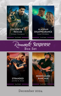Suspense Box Set Dec 2024/Colton's K-9 Rescue/Alaskan Disappearance/Stranded/Bodyguard Rancher