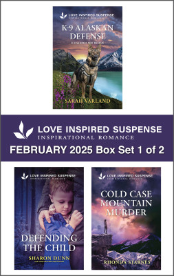 Love Inspired Suspense February 2025 - Box Set 1 of 2/K-9 Alaskan Defense/Defending The Child/Cold Case Mountain Murder
