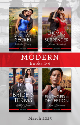 Modern Box Set 1-4 March 2025/Carrying A Sicilian Secret/His Enemy's Italian Surrender/On His Bride's Terms/Engaged In Deception