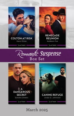 Suspense Box Set March 2025/Colton At Risk/Renegade Reunion/A Dangerous Secret/Canine Refuge