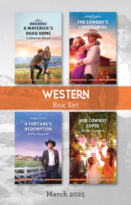 Western Box Set March 2025/A Maverick's Road Home/The Cowboy's Compromise/A Fortune's Redemption/Her Cowboy Cupid