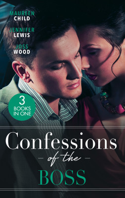 Confessions Of The Boss/A Bride For The Boss/Behind Boardroom Doors/Taking The Boss To Bed
