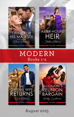 Modern Box Set 1-4 August 2025/Twins For His Majesty/After-Hours Heir/The Greek's Wife Returns/Billionaire's Reunion Bargain