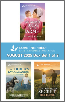 Love Inspired Suspense August 2025 - Box Set 1 of 2/An Amish Baby In Her Arms/The Soldier's K-9 Companion/A Montana-Sized Secret